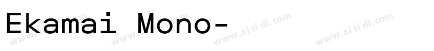 Ekamai Mono字体转换
